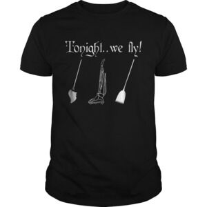 Tonight We Fly  Witch Shirt